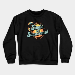 Single and Sunscreened Summer Vibes Crewneck Sweatshirt